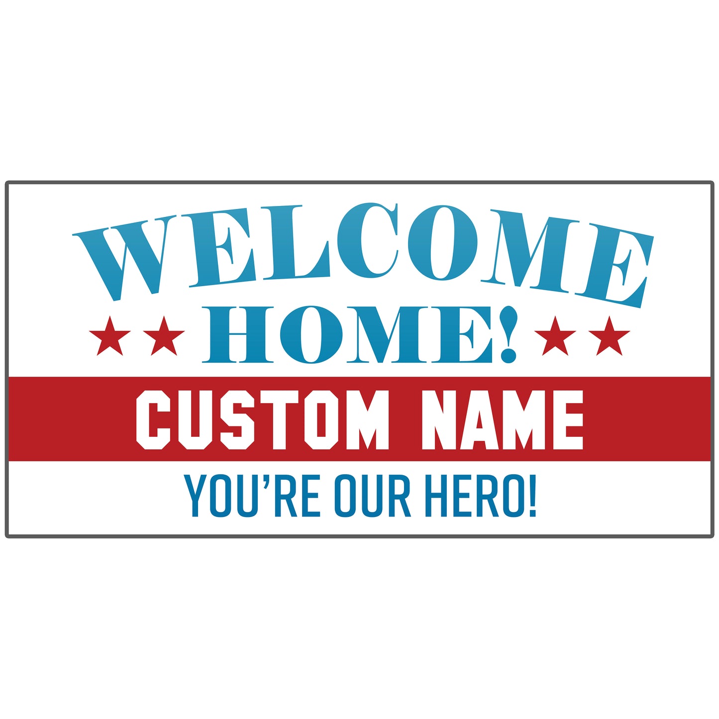 48in x 24in Custom Welcome Home Military Banner B