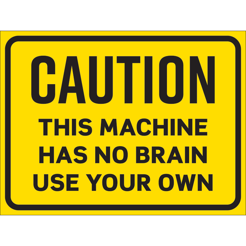 12in. W x 9in. H 16G Aluminum Funny Caution Sign