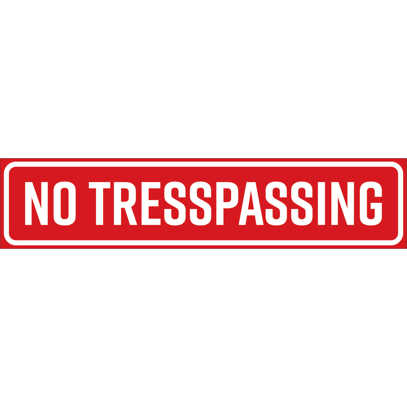 18in. W x 4in. H 16G Aluminum No Tresspassing Sign