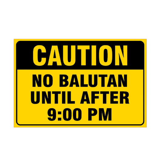 18in. W x 12in. H No Balutan Sign