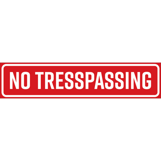 18in. W x 4in. H 16G Aluminum No Tresspassing Sign